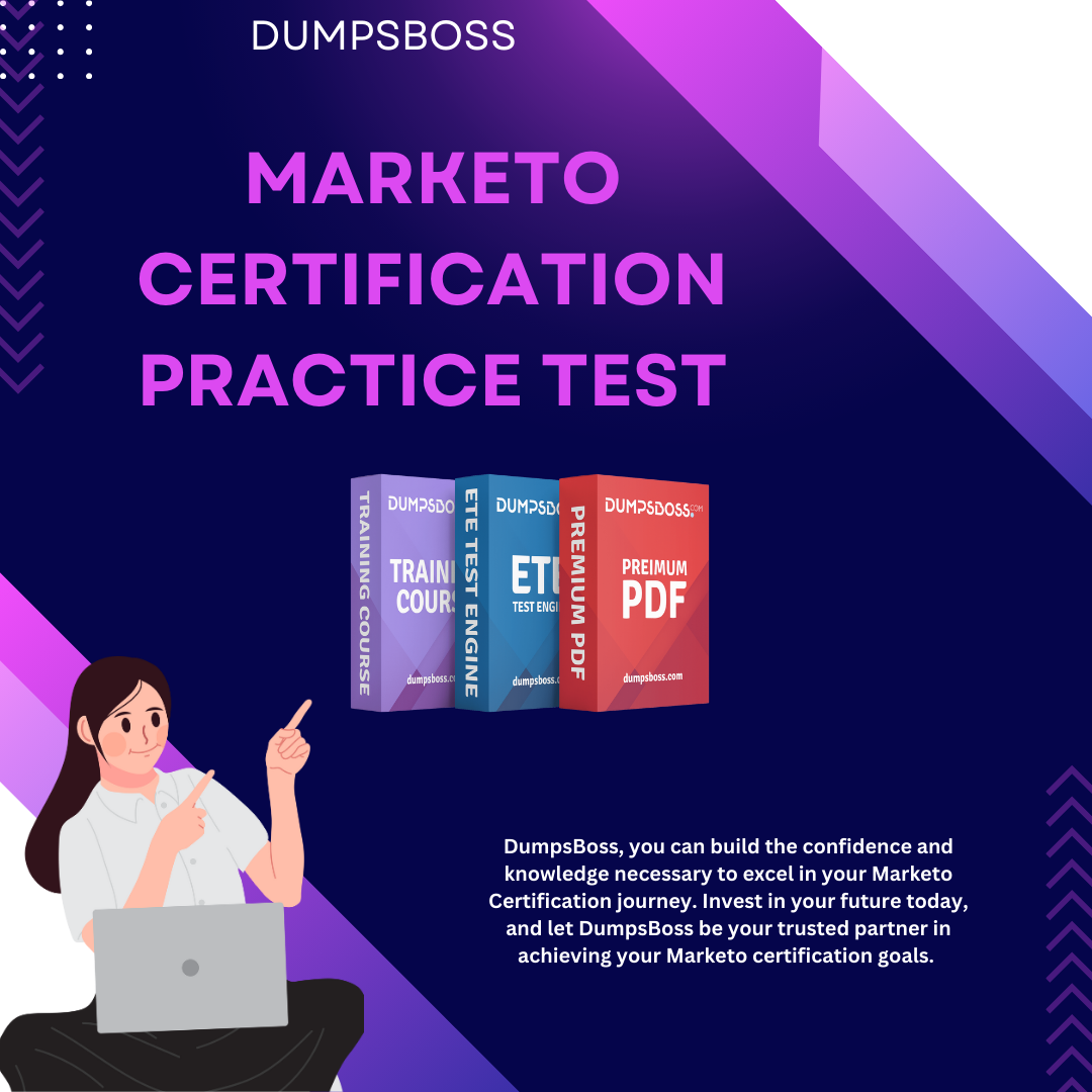 Dumpsboss Marketo Certification Practice Test For Easy Exam Passing